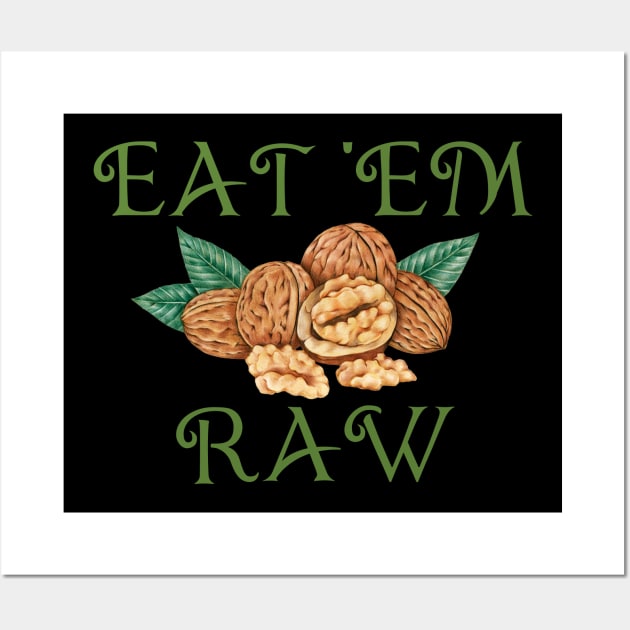 Eat 'em raw Wall Art by StarWheel